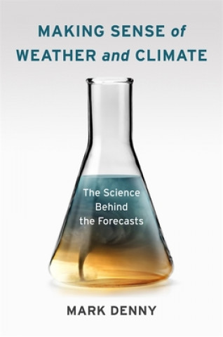 Kniha Making Sense of Weather and Climate Mark Denny