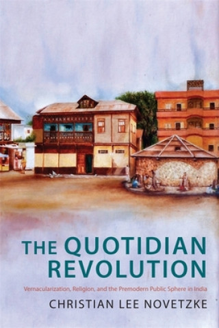 Βιβλίο Quotidian Revolution Christian Lee Novetzke
