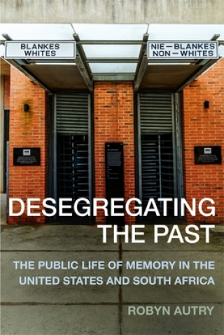 Книга Desegregating the Past Robyn Autry