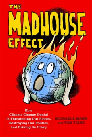 Книга Madhouse Effect Michael E Mann