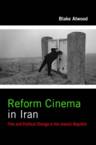 Książka Reform Cinema in Iran Blake Robert Atwood