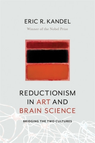 Kniha Reductionism in Art and Brain Science Eric R Kandel