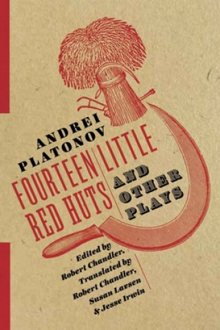 Kniha Fourteen Little Red Huts and Other Plays Andrei Platonov