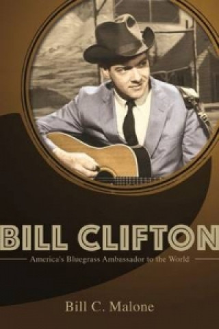 Könyv Bill Clifton Bill C Malone