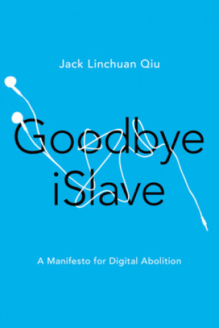 Książka Goodbye iSlave Jack Linchuan (Chinese University of Hong Kong) Qiu
