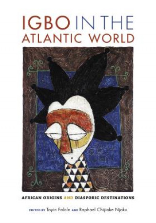 Könyv Igbo in the Atlantic World Toyin Falola
