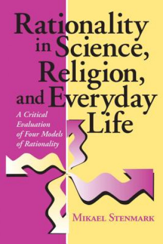 Könyv Rationality in Science, Religion, and Everyday Life MIKAEL STENMARK