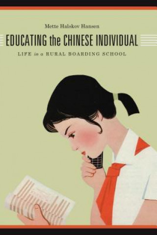 Książka Educating the Chinese Individual Mette Hansen