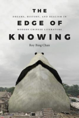 Könyv Edge of Knowing Assistant Professor of Chinese Literature Roy Bing (University of Oregon and) Chan