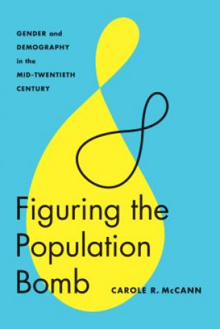 Kniha Figuring the Population Bomb McCann