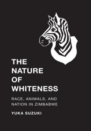 Buch Nature of Whiteness The Nature of Whiteness Yuka (Bard College) Suzuki