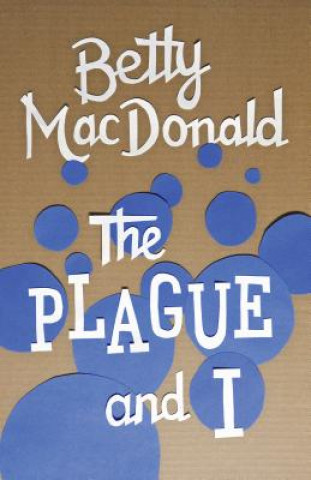 Книга Plague and I Betty MacDonald