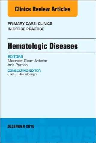 Книга Hematologic Diseases, An Issue of Primary Care: Clinics in Office Practice Maureen M. Okam