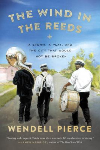 Knjiga Wind In The Reeds Wendell Pierce