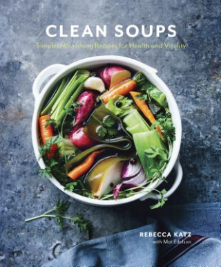 Kniha Clean Soups Rebecca Katz