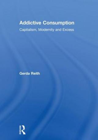 Carte Addictive Consumption Gerda Reith