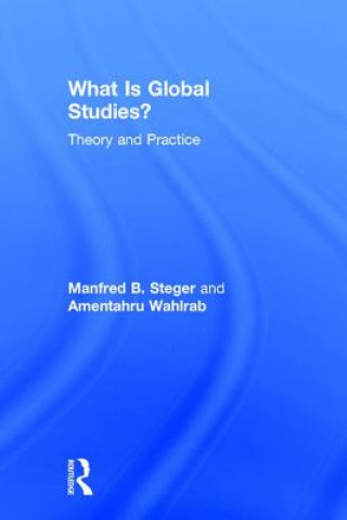 Carte What Is Global Studies? Manfred B. Steger