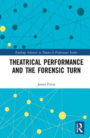 Книга Theatrical Performance and the Forensic Turn James Frieze