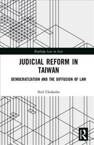 Könyv Judicial Reform in Taiwan Neil Chisholm