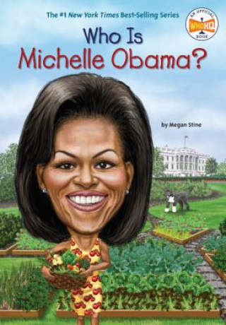 Kniha Who Is Michelle Obama? Megan Stine