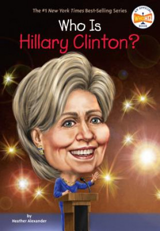 Kniha Who Is Hillary Clinton? HEATHER ALEXANDER