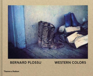 Kniha Bernard Plossu: Western Colors Max Evans