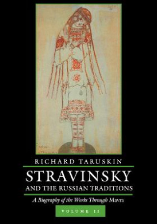 Kniha Stravinsky and the Russian Traditions, Volume Two Richard Taruskin