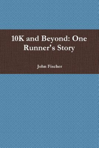 Kniha 10K and Beyond JOHN FISCHER