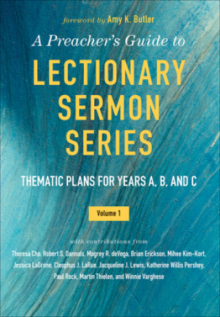 Kniha Preacher's Guide to Lectionary Sermon Series - Volume 1 Jessica Miller Kelley