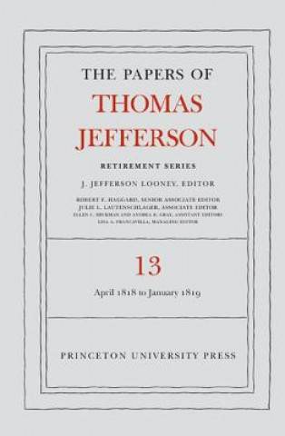 Könyv Papers of Thomas Jefferson: Retirement Series, Volume 13 Thomas Jefferson