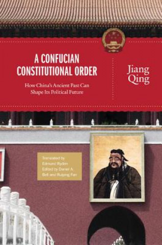 Książka Confucian Constitutional Order Jiang Qing