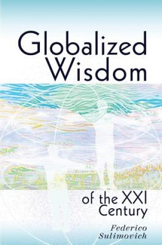 Könyv Globalized wisdom of the XXI century Federico Sulimovich