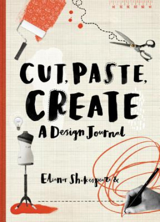 Knjiga Cut, Paste, Create Eleanor Shakespeare