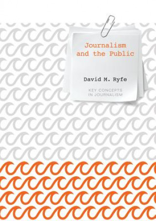 Kniha Journalism and the Public David M. Ryfe
