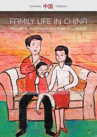 Kniha Family Life in China William R. Jankowiak