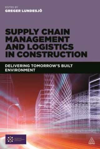 Könyv Supply Chain Management and Logistics in Construction Greger Lundesjo