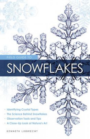 Livre Field Guide to Snowflakes Kenneth Libbrecht