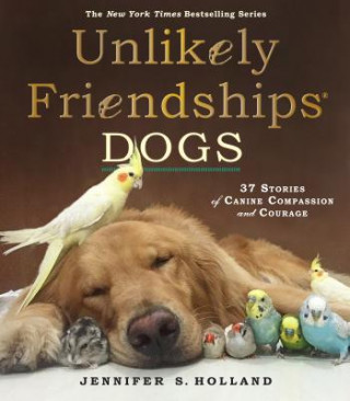 Book Unlikely Friendships: Dogs Jennifer S Holland