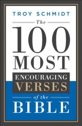 Libro 100 Most Encouraging Verses of the Bible Troy Schmidt