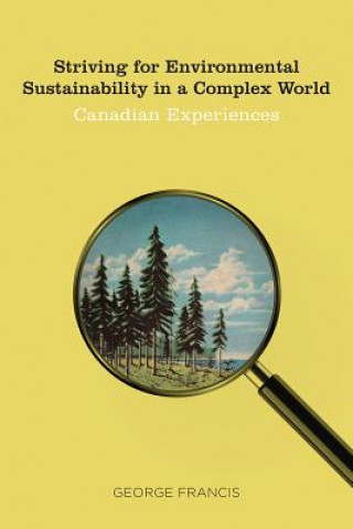 Kniha Striving for Environmental Sustainability in a Complex World George Francis