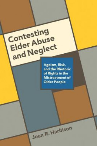 Kniha Contesting Elder Abuse and Neglect Joan R Harbison