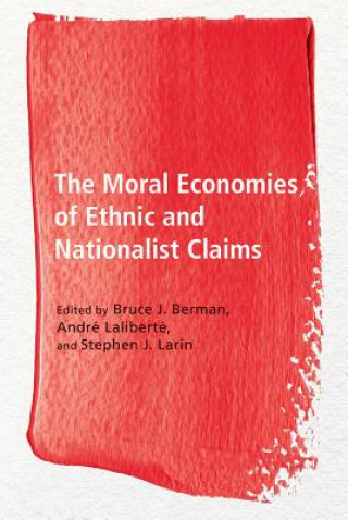 Könyv Moral Economies of Ethnic and Nationalist Claims 