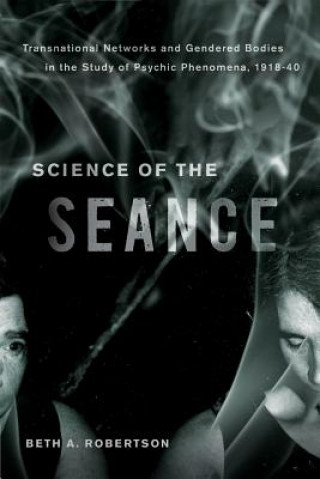 Kniha Science of the Seance Beth A Robertson