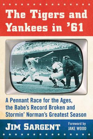 Książka Tigers and Yankees in '61 Jim Sargent