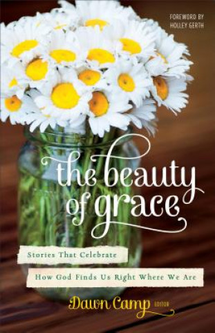 Livre Beauty of Grace Dawn Ed Camp