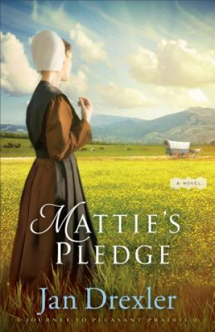 Książka Mattie`s Pledge - A Novel Jan Drexler