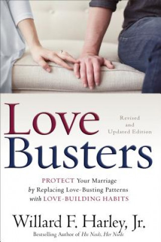 Könyv Love Busters - Protect Your Marriage by Replacing Love-Busting Patterns with Love-Building Habits Harley