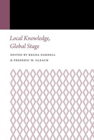 Könyv Local Knowledge, Global Stage Frederic W. Gleach