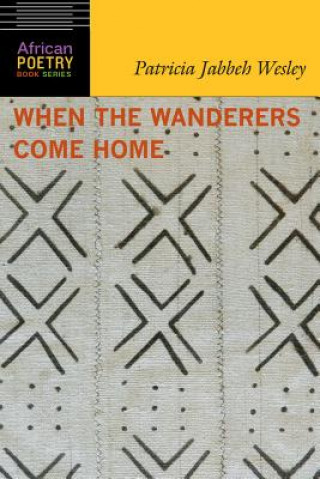 Książka When the Wanderers Come Home Patricia Jabbeh Wesley