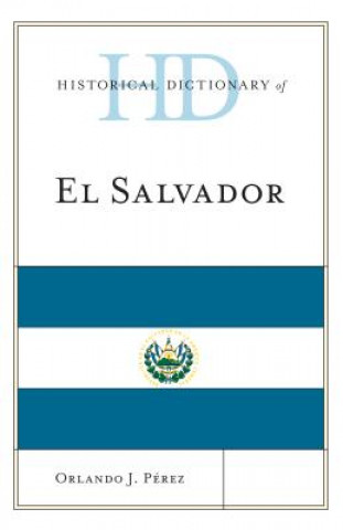 Kniha Historical Dictionary of El Salvador Orlando J. Perez